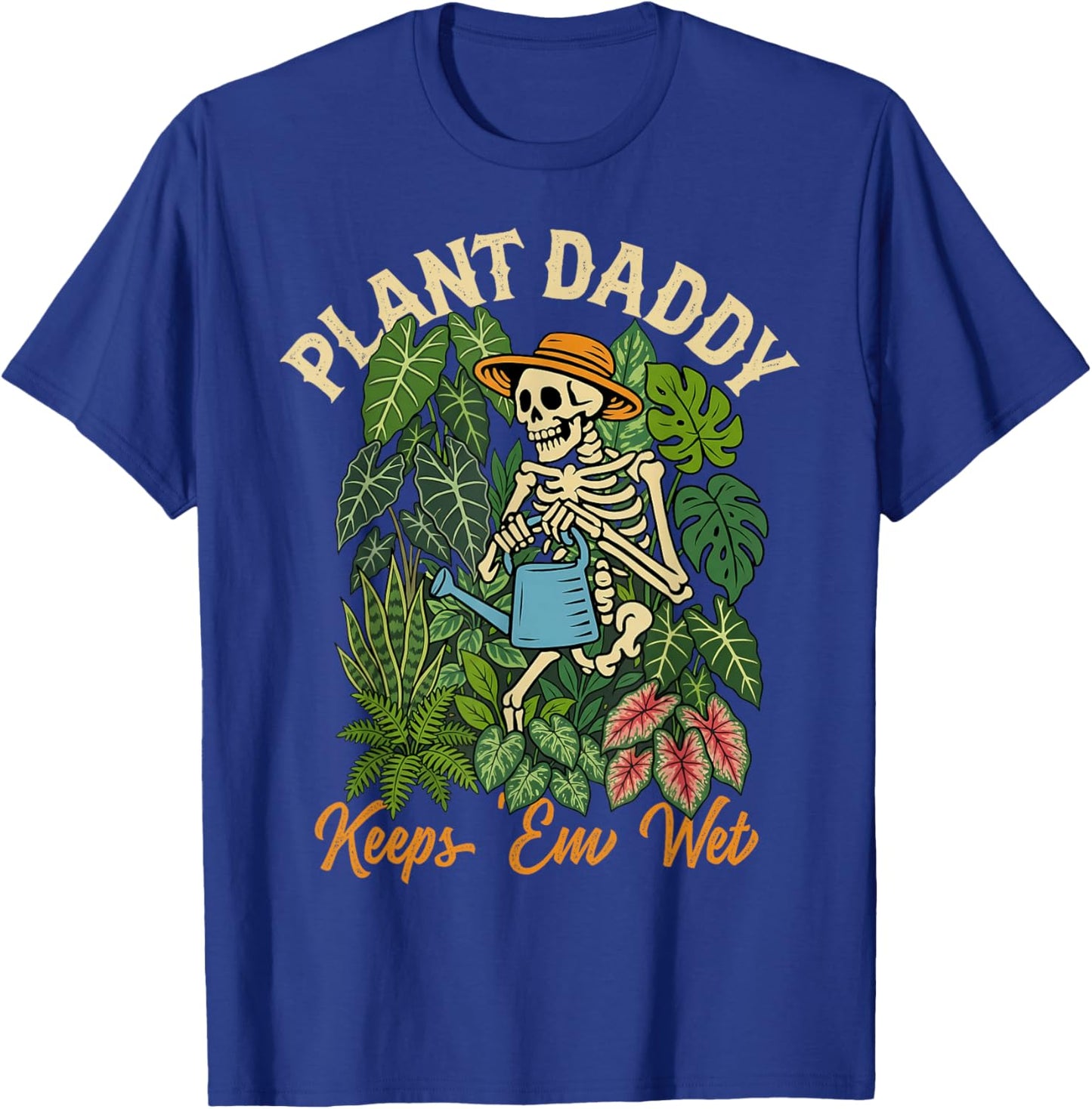 Plant Daddy Keeps 'Em Wet Funny for Gardeners Houseplant Dad T-Shirt - T-Shirt | Royal