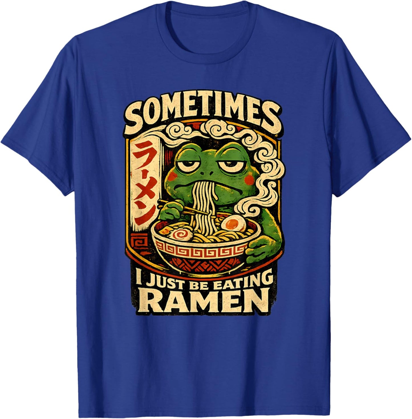 Sometimes I Just Be Eating Ramen Funny Frog Meme Anime Style T-Shirt - T-Shirt | Royal