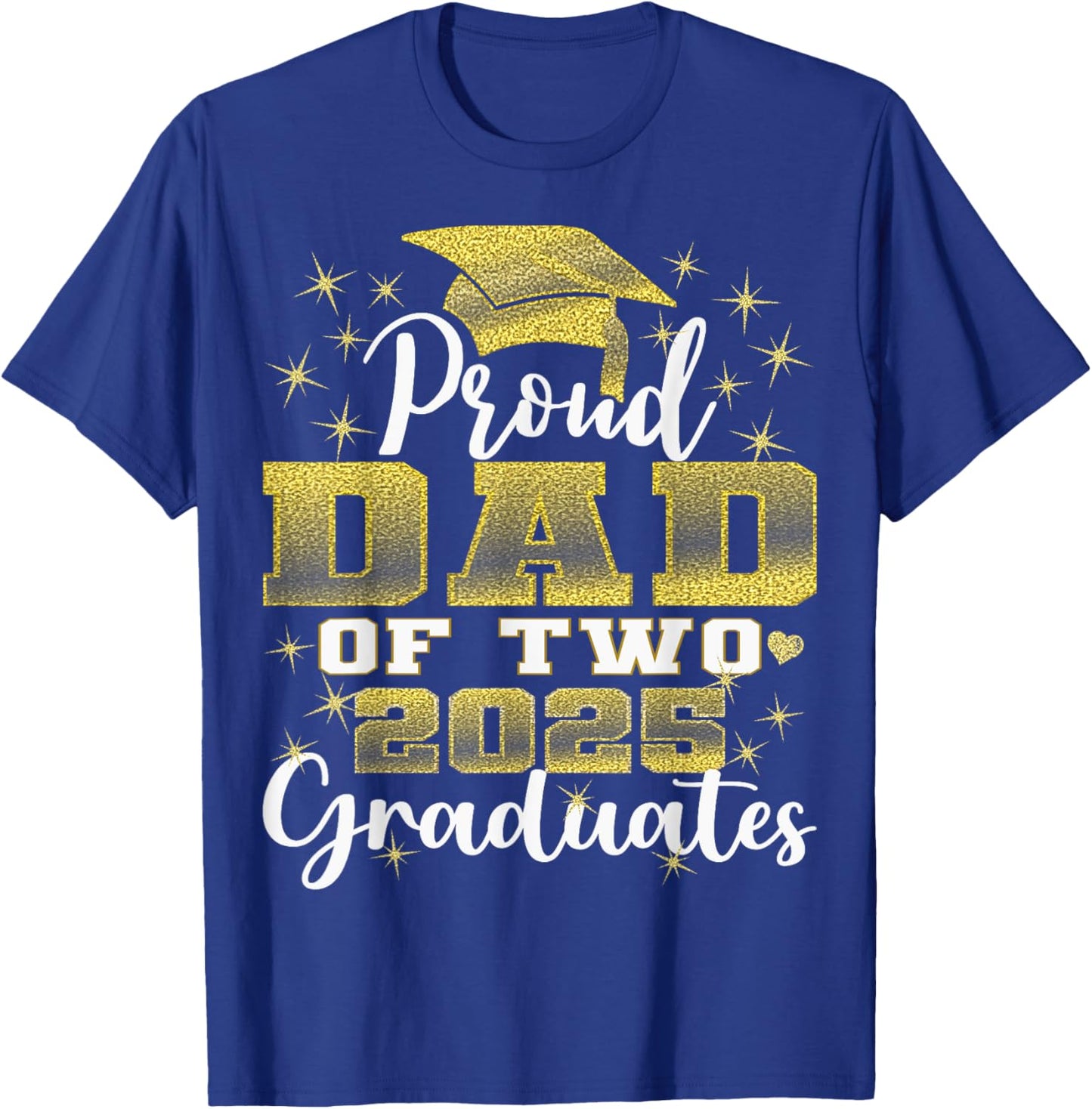 Proud Dad of Two 2025 Graduates Graduation family T-Shirt - T-Shirt | Royal