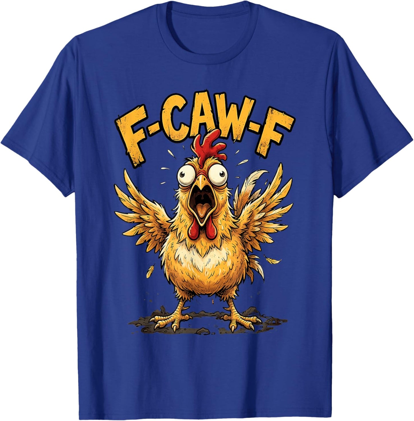F Caw F Rooster Meme Fcawf Fawk Funny Chicken Humor T-Shirt - T-Shirt | Royal