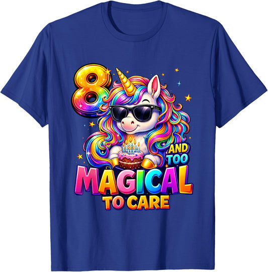 8 and Too Magical to Care Shirt Unicorn 8th Birthday Girls T-Shirt - T-Shirt | Royal