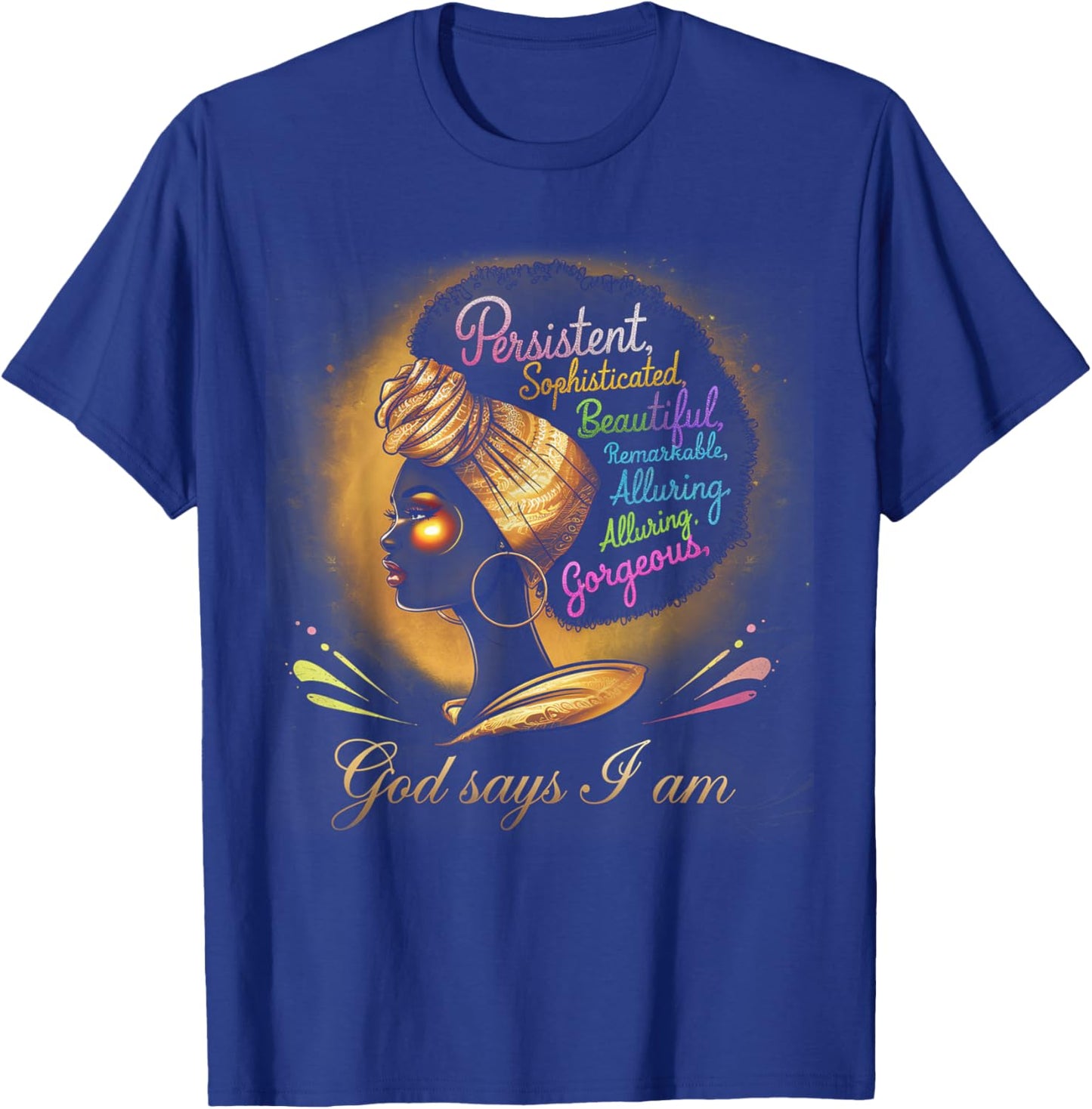 Black Girl God Says I Am Black Melanin History Month T-Shirt - T-Shirt | Royal