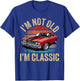 I'm Not Old I'm Classic Father's Day Vintage Car Dad Men T-Shirt - T-Shirt | Royal