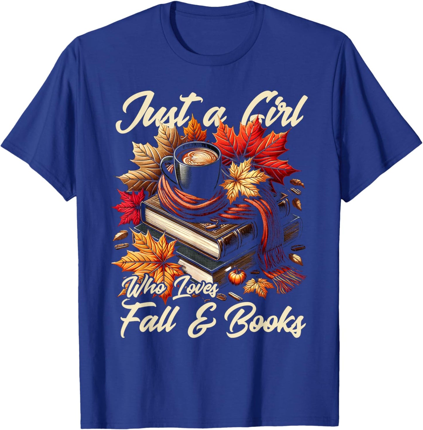Just a Girl Who Loves Fall & Books Autumn Leaves Lover T-Shirt - T-Shirt | Royal
