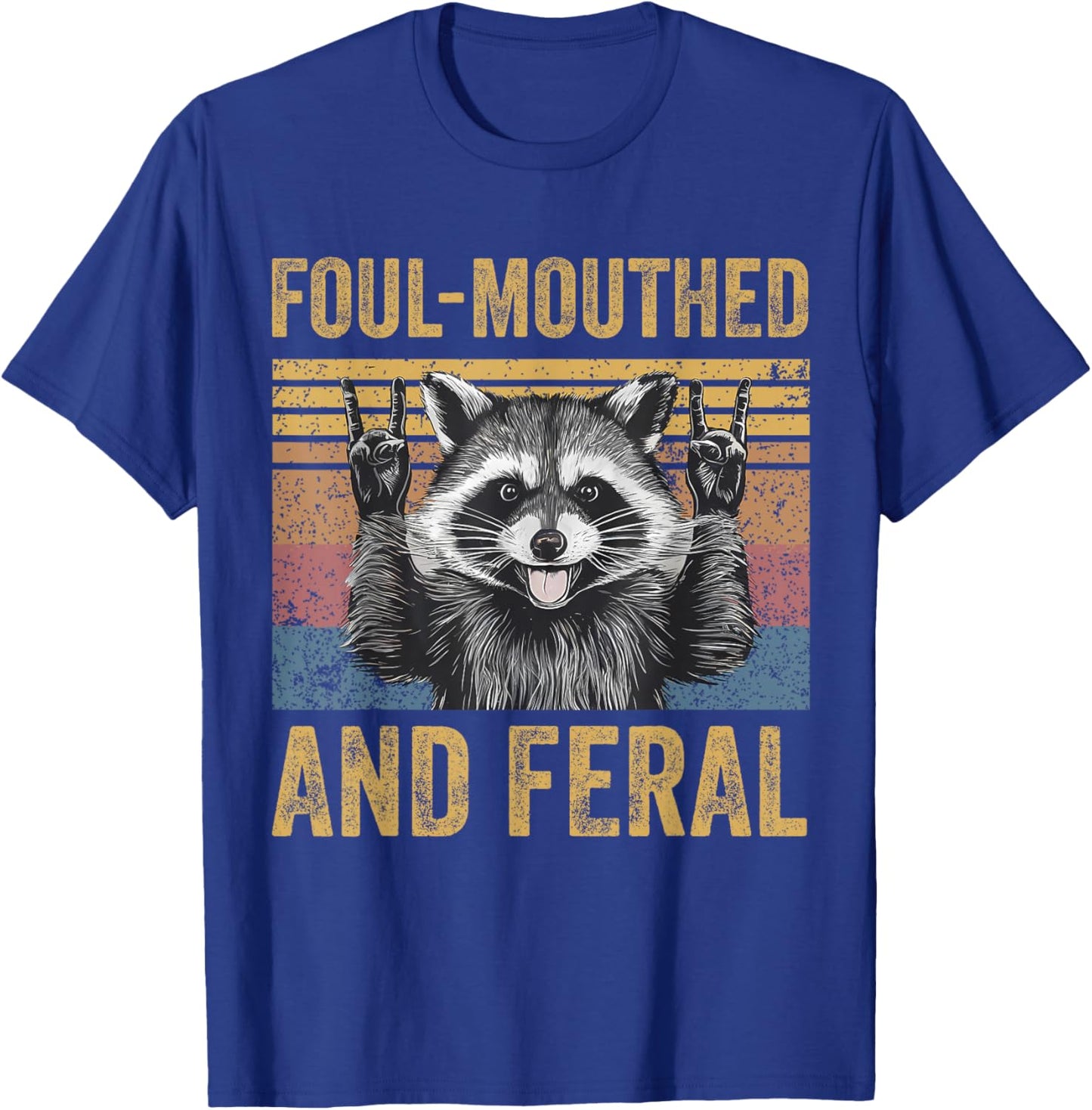 Foul Mouthed and Feral Raccoon Feral Summer Meme Vintage T-Shirt - T-Shirt | Royal