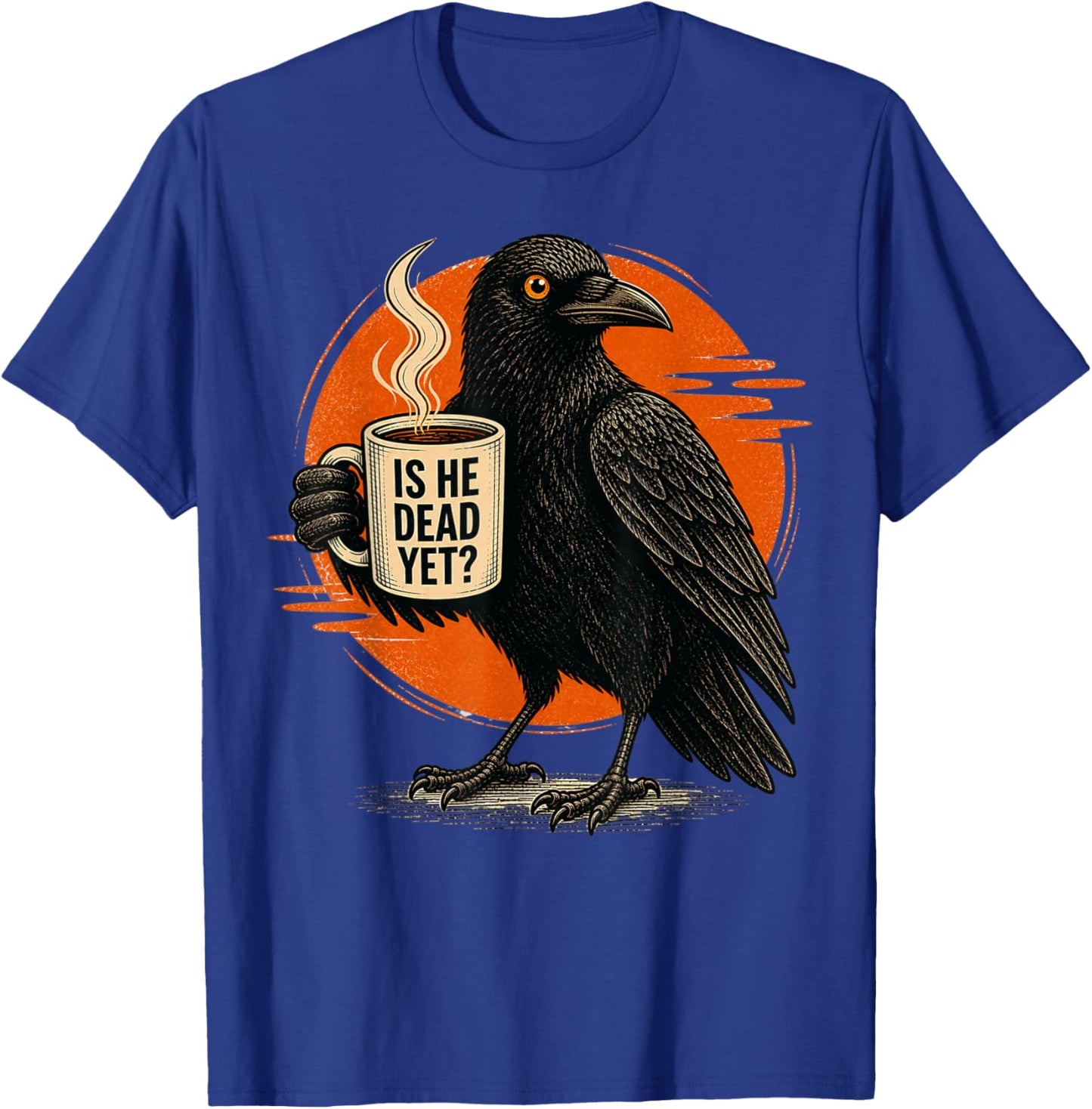 is He Vintage Dead Yet Dark Crow Raven Bird Humor T-Shirt - T-Shirt | Royal
