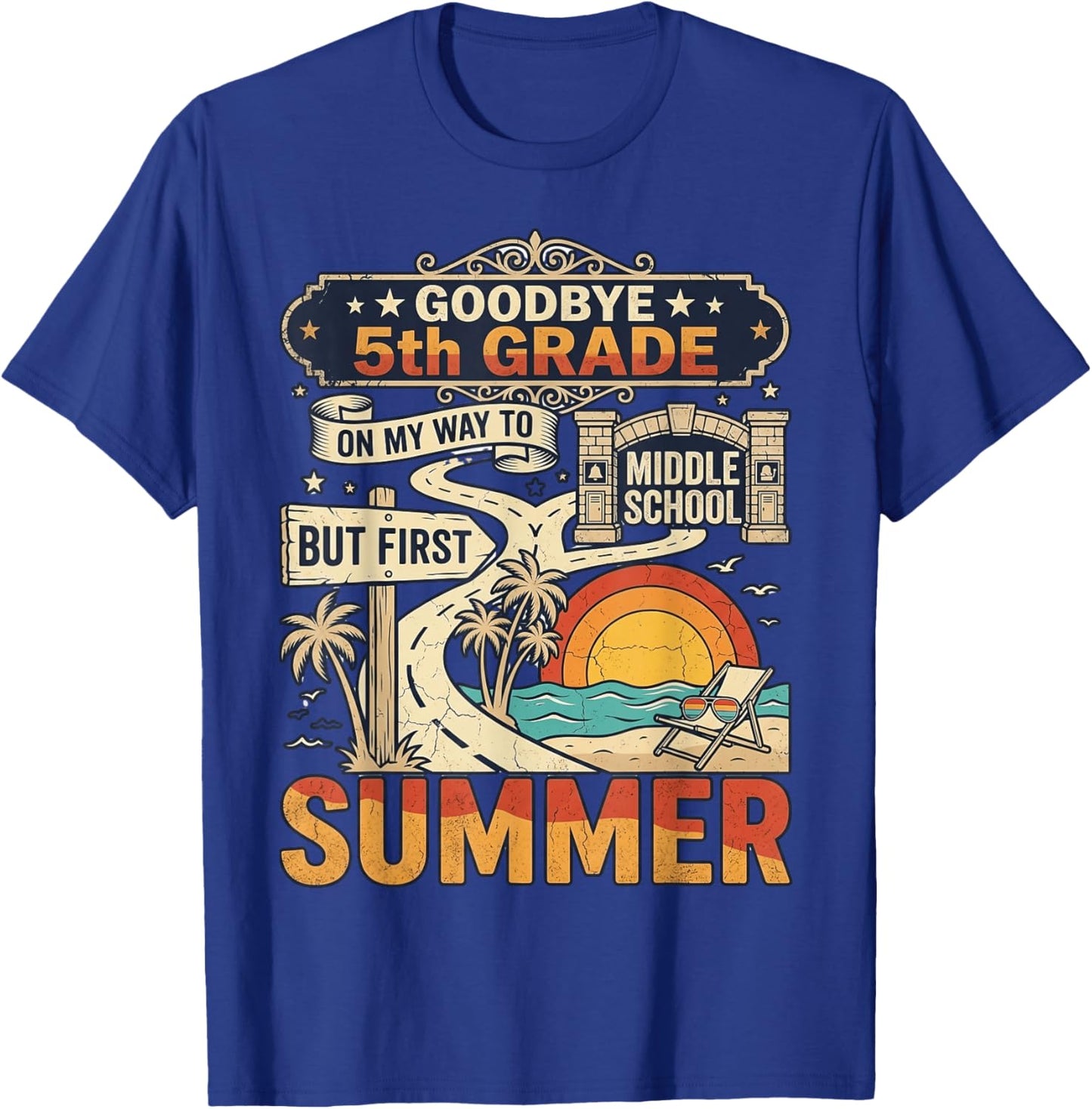 Goodbye 5th Grade Graduation to Middle School First Summer T-Shirt - T-Shirt | Royal