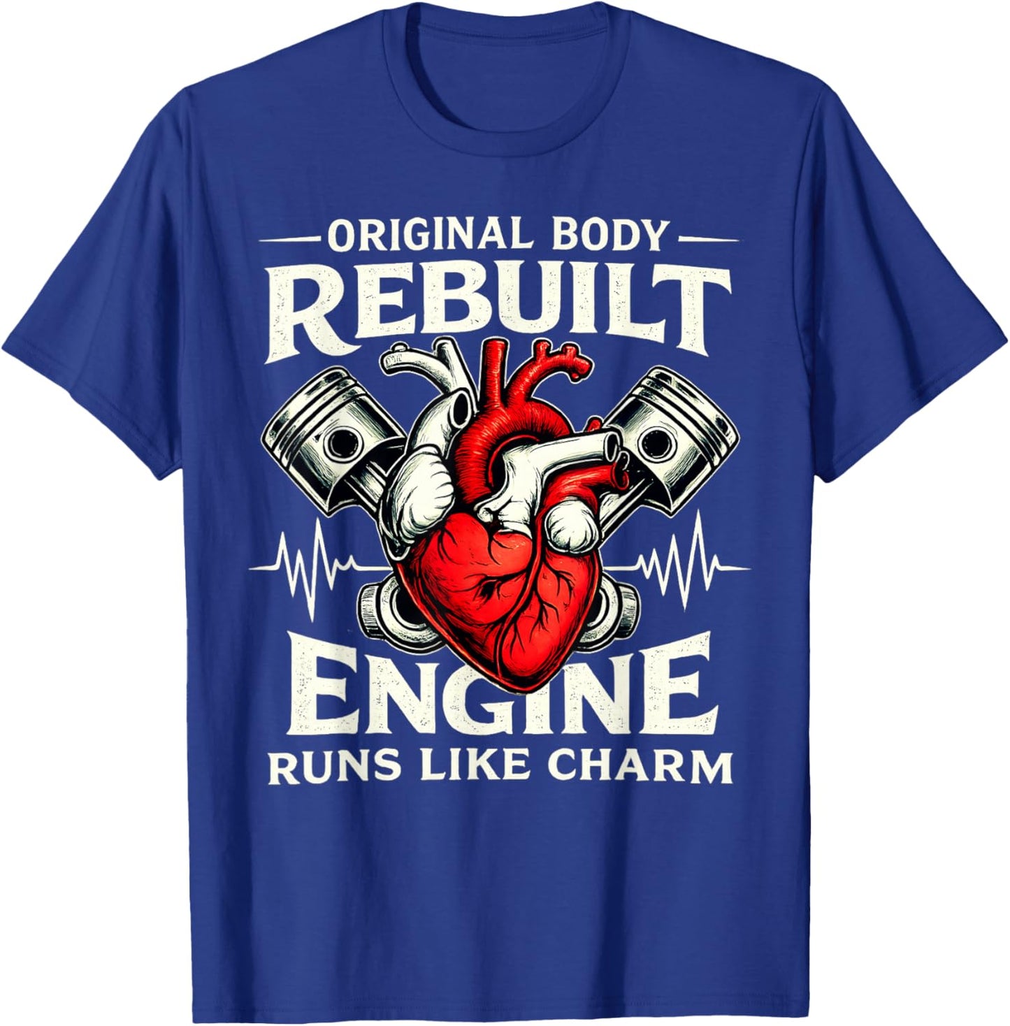 Original Body Rebuilt Engine Runs Like a Charm T-Shirt - T-Shirt | Royal
