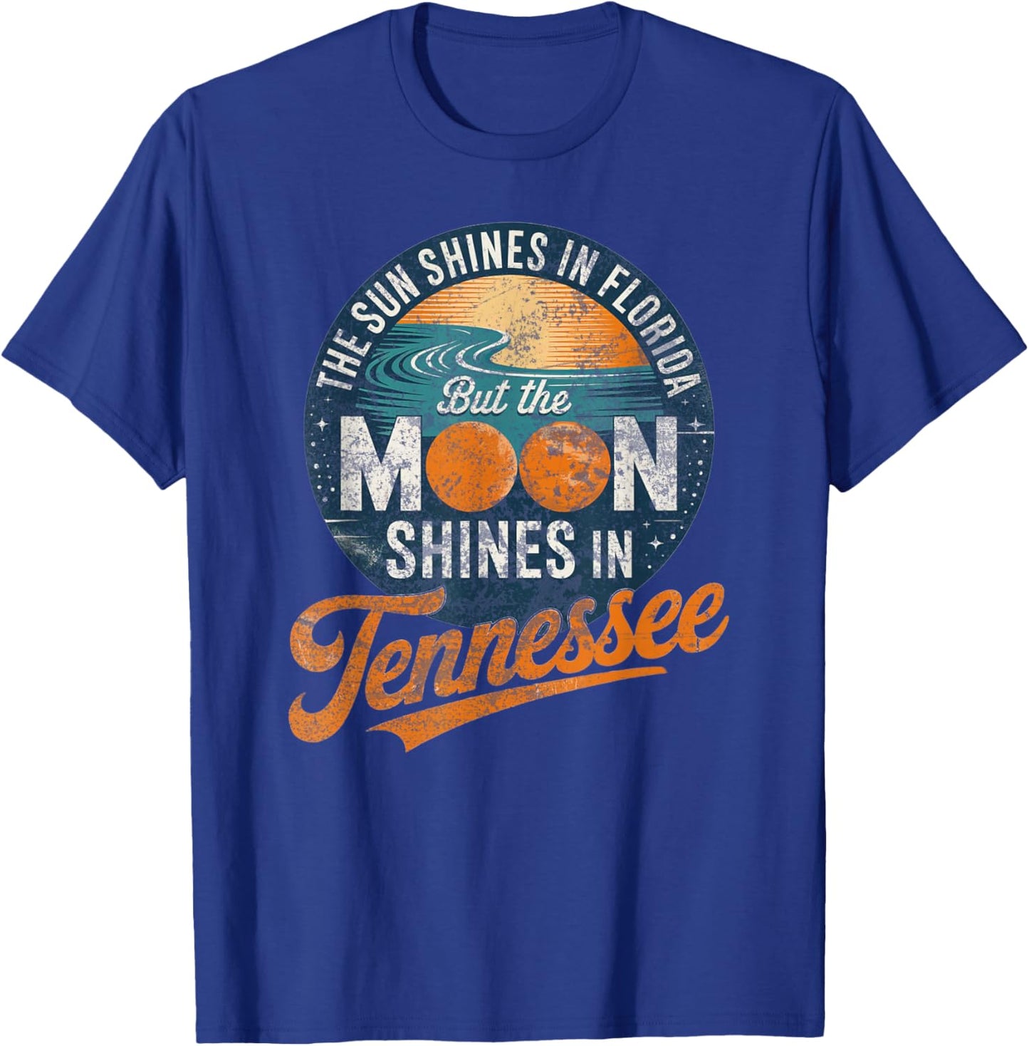 Funny Tennessee Moon Shines, Florida Sun Shines TN Humor T-Shirt - T-Shirt | Royal