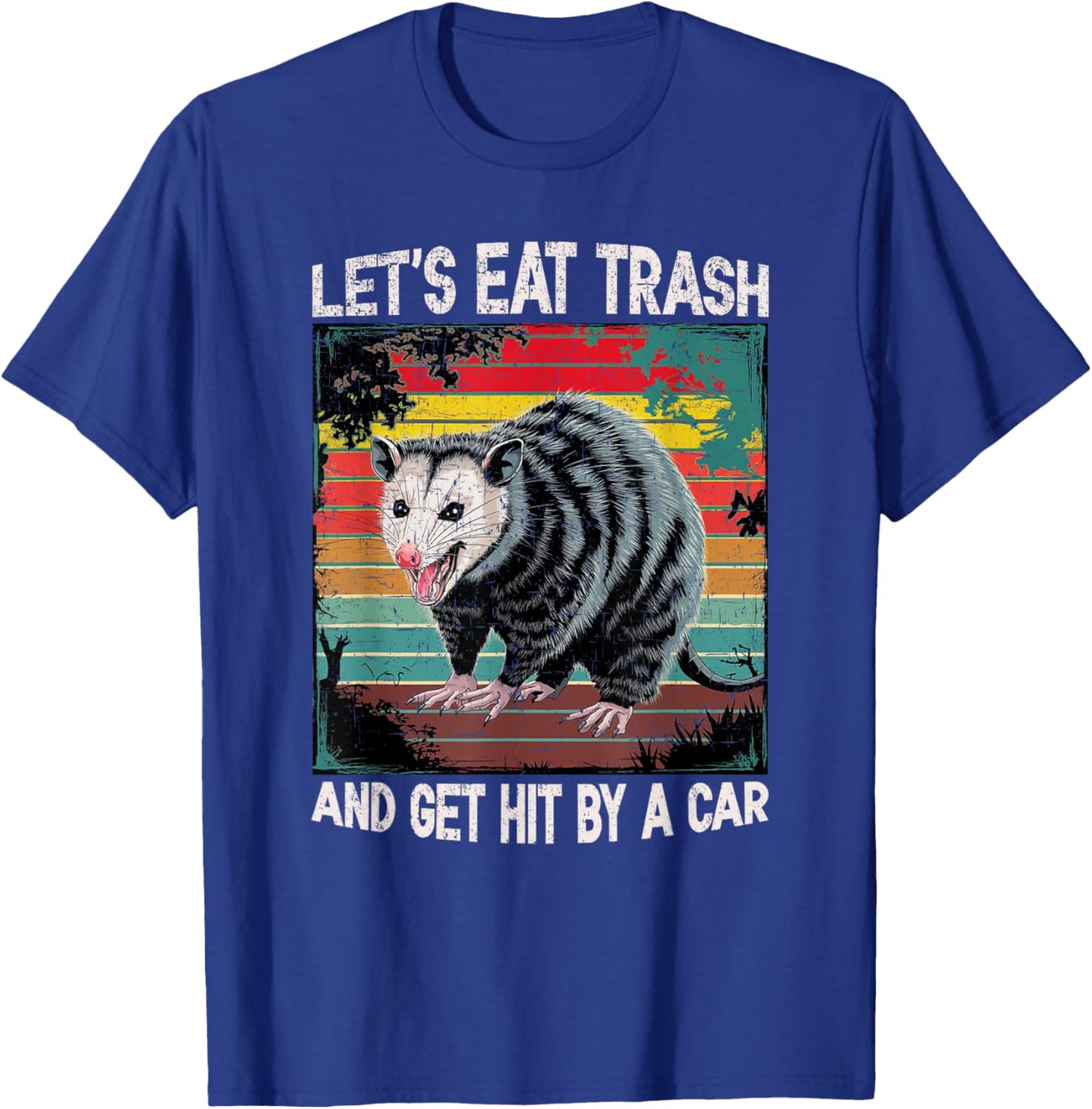 Let's Eat Trash and Get Hit by Car Vintage Opossum Quote T-Shirt - T-Shirt | Royal