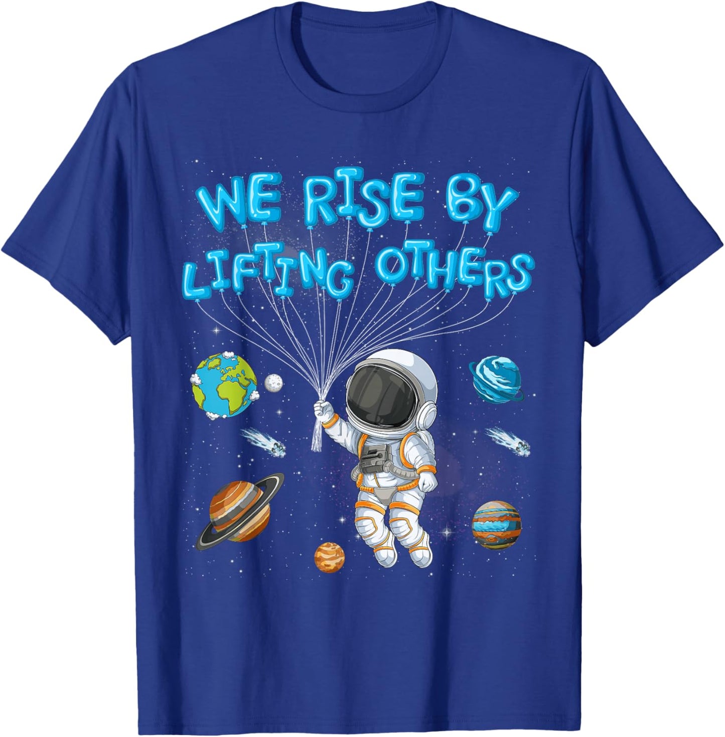 We Rise by Lifting Others Motivational Inspirational Quote T-Shirt - T-Shirt | Royal