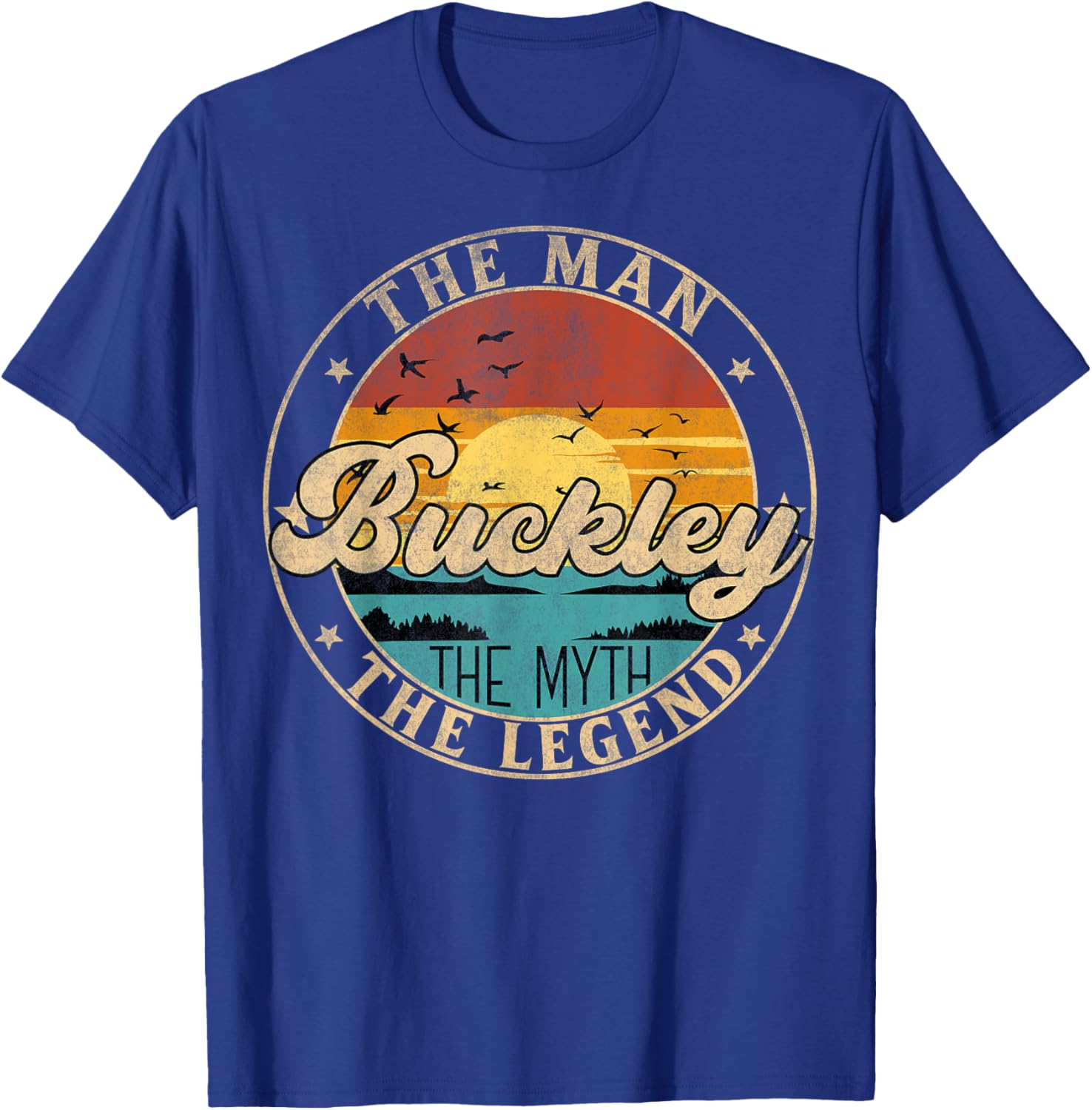 BUCKLEY The Man The Myth The Legend First Name T-Shirt - T-Shirt | Royal