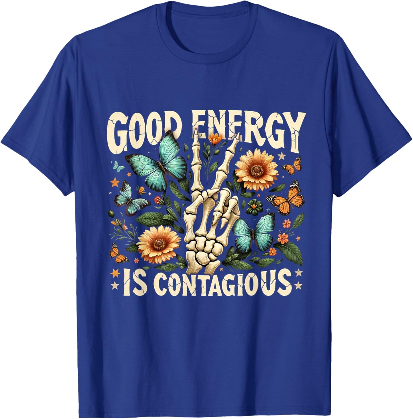 Good Energy Is Contagious Skeleton Floral Aesthetic Graphic T-Shirt - T-Shirt | Royal