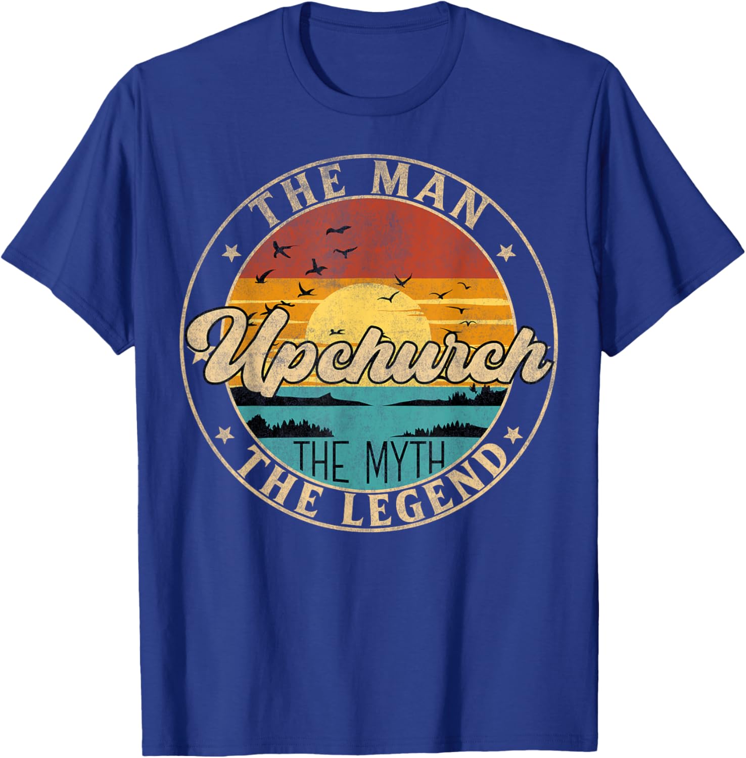 UPCHURCH The Man The Myth The Legend First Name T-Shirt - T-Shirt | Royal