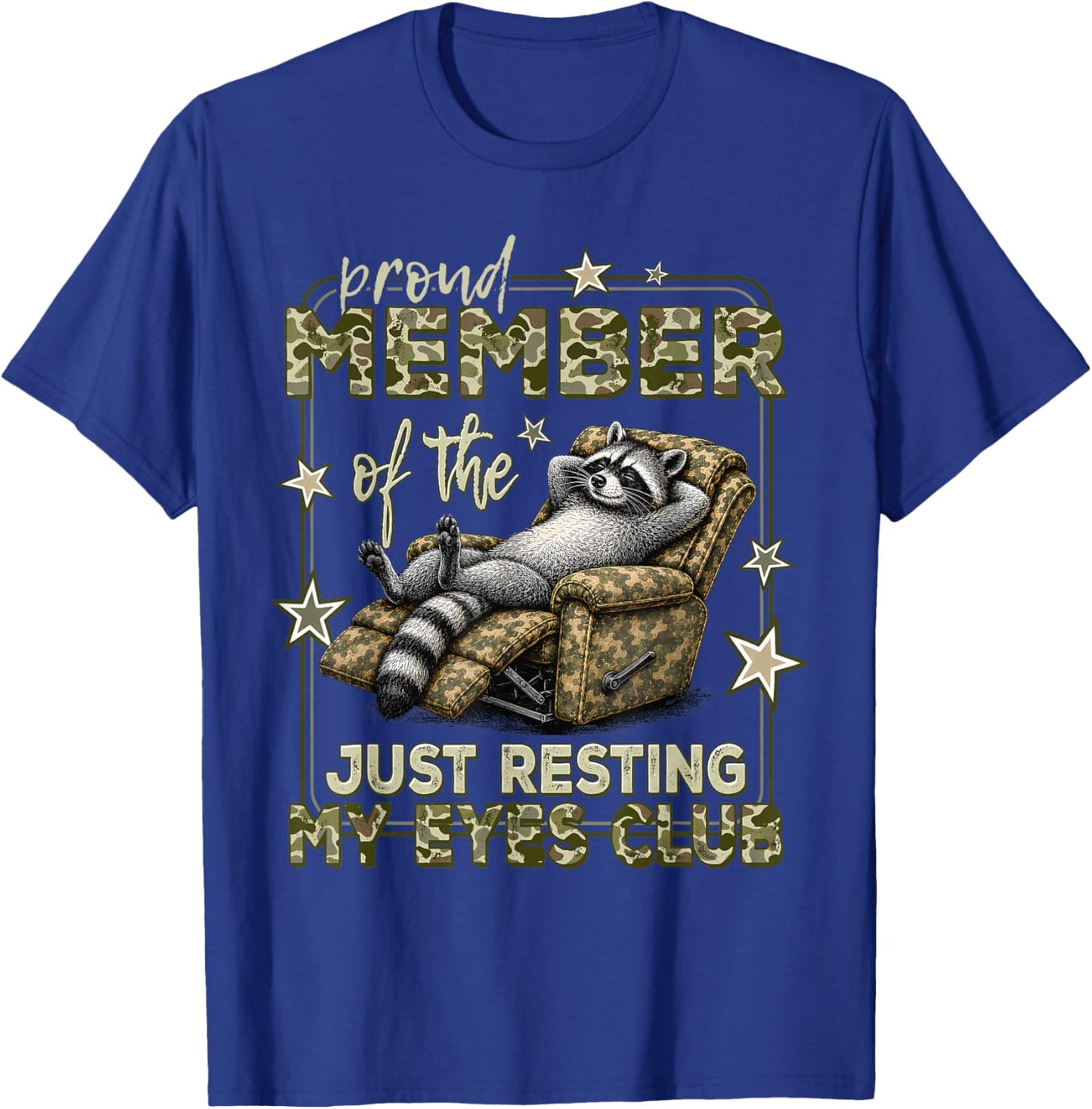 Proud Member of The Just Resting My Eyes Club Funny Raccoon T-Shirt - T-Shirt | Royal