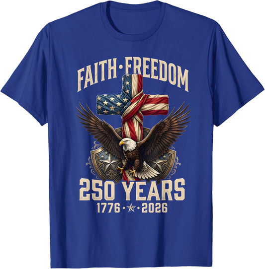 250th Anniversary USA Independence Faith Freedom 250 Years T-Shirt - T-Shirt | Royal