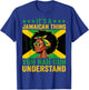 It's A Jamaican Thing Yuh Nah Guh Understand Jamaican Girls , Small, Black T-Shirt - T-Shirt | Royal