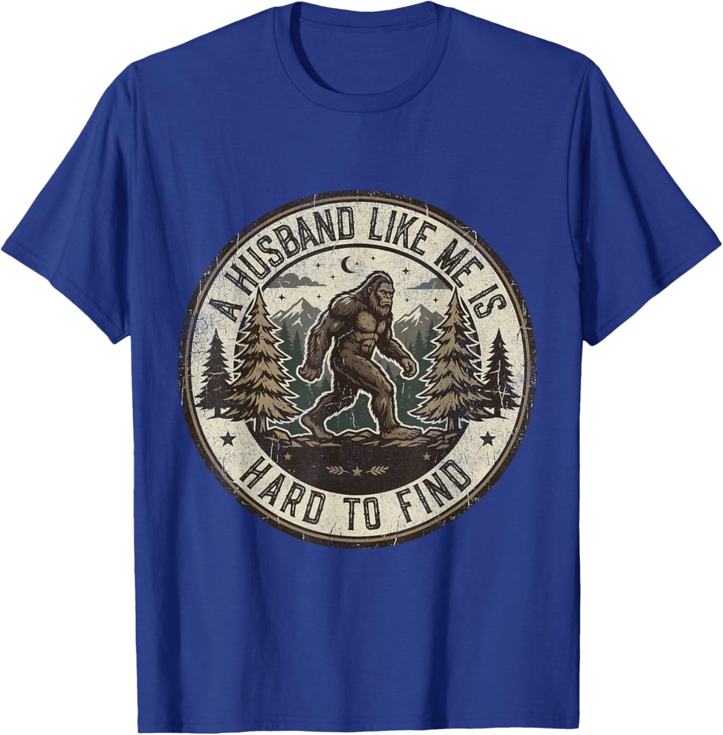 A Husband Like Me is Hard to Find Bigfoot Father’s Day T-Shirt - T-Shirt | Royal