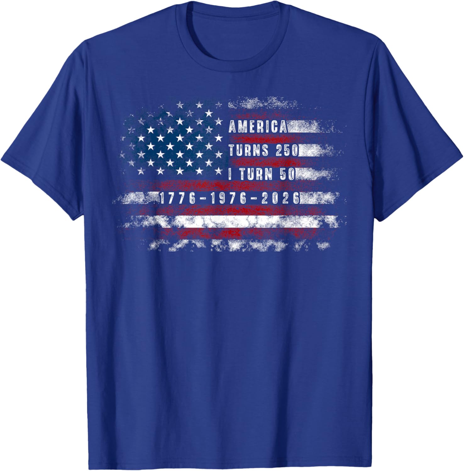 Funny America Turns 250 I Turn 50 1976 USA 50th Birthday T-Shirt - T-Shirt | Royal