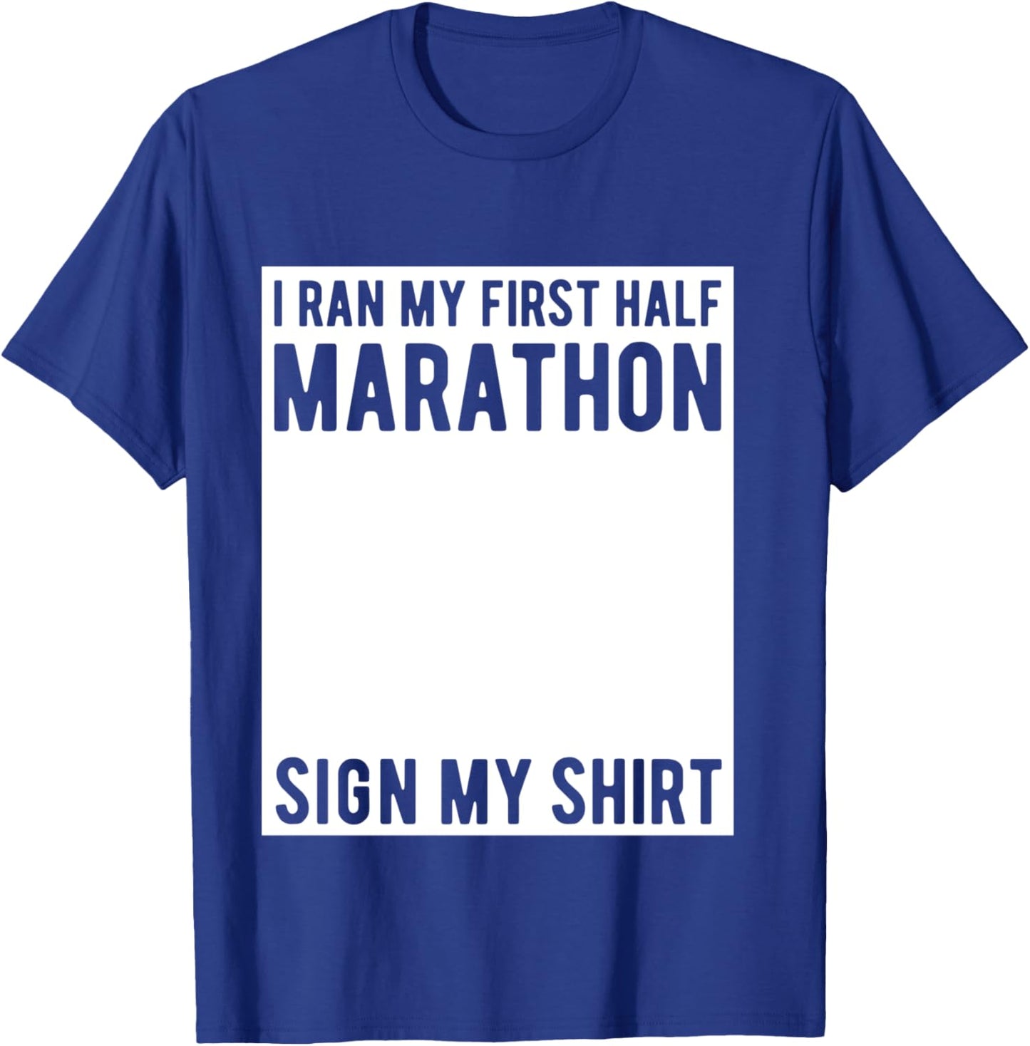 My First Half Marathon Sign My Shirt First Half Marathon T-Shirt - T-Shirt | Royal