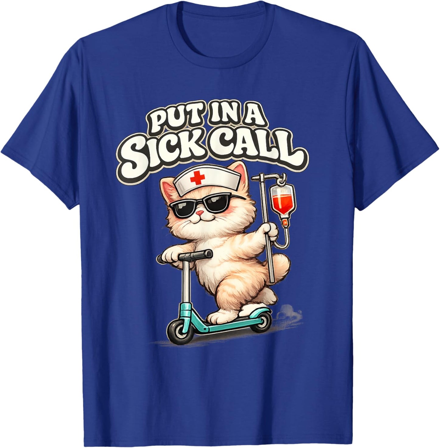 Funny Nurse Put in A Sick Call Cat Rn Nursing Humor T-Shirt - T-Shirt | Royal