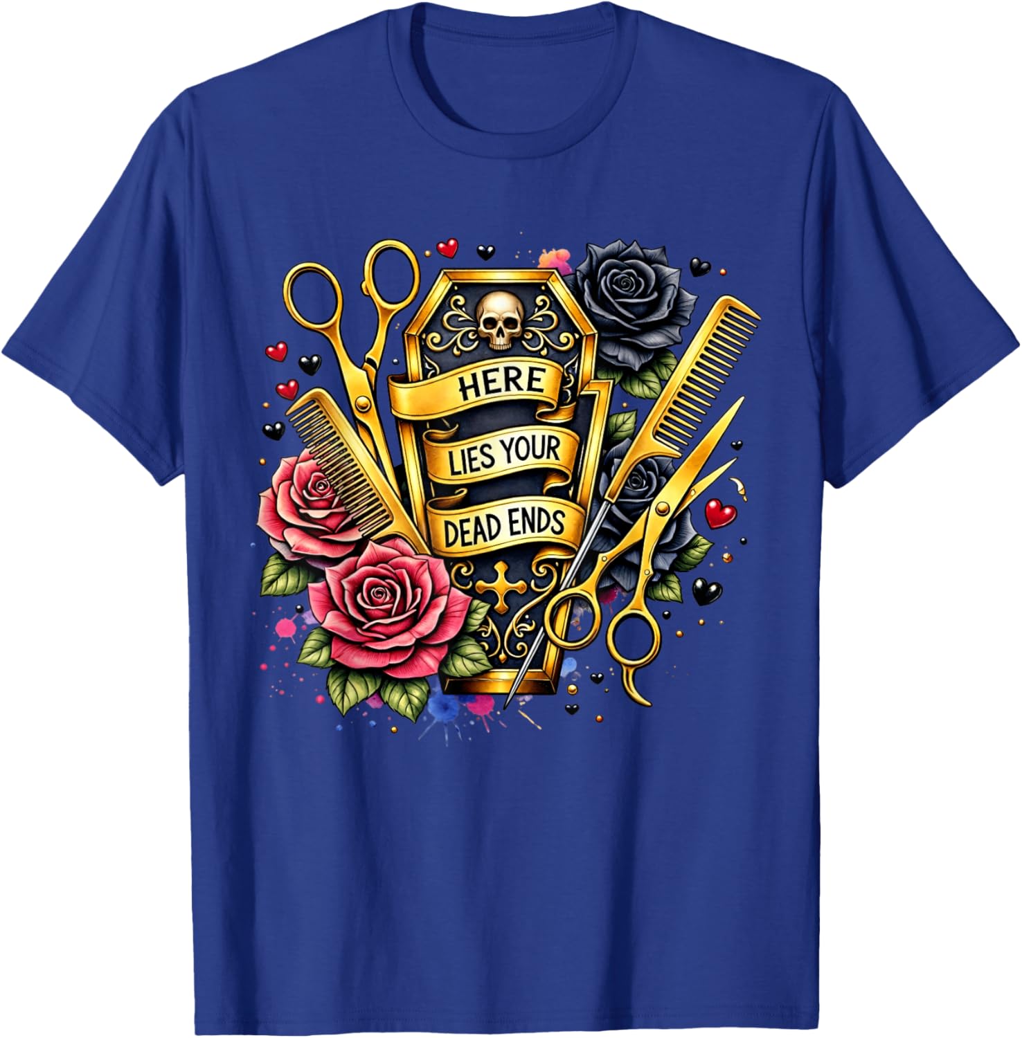 Hairdresser Stylist Hair Hustler Here Lies Yours Dead Ends T-Shirt - T-Shirt | Royal
