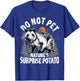 Possum Do not Pet Nature's Surprise Potato Opossum Funny T-Shirt - T-Shirt | Royal
