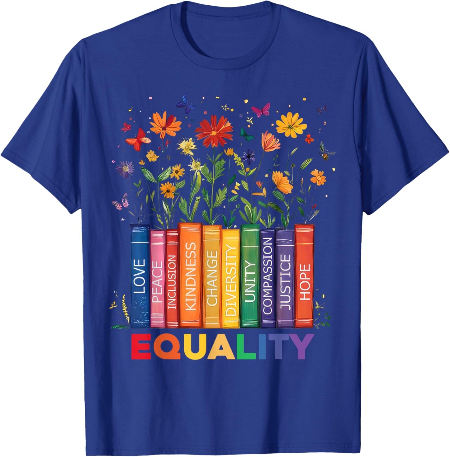 Equality Book Flower Peace Love Kindness LGBTQ Pride T-Shirt - T-Shirt | Royal