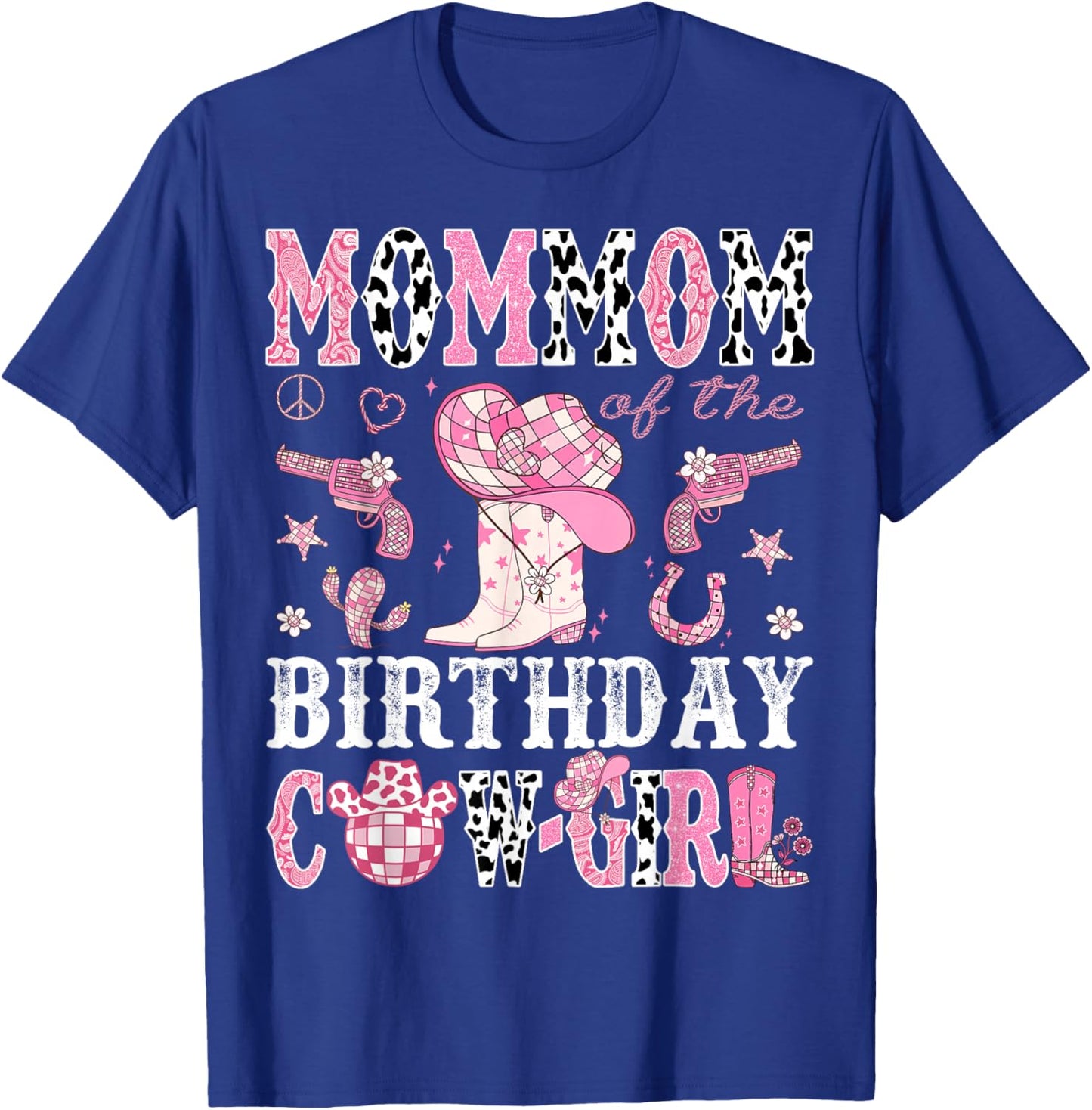 MomMom Of The Birthday Cow-Girl Pink Disco Rodeo Western T-Shirt - T-Shirt | Royal