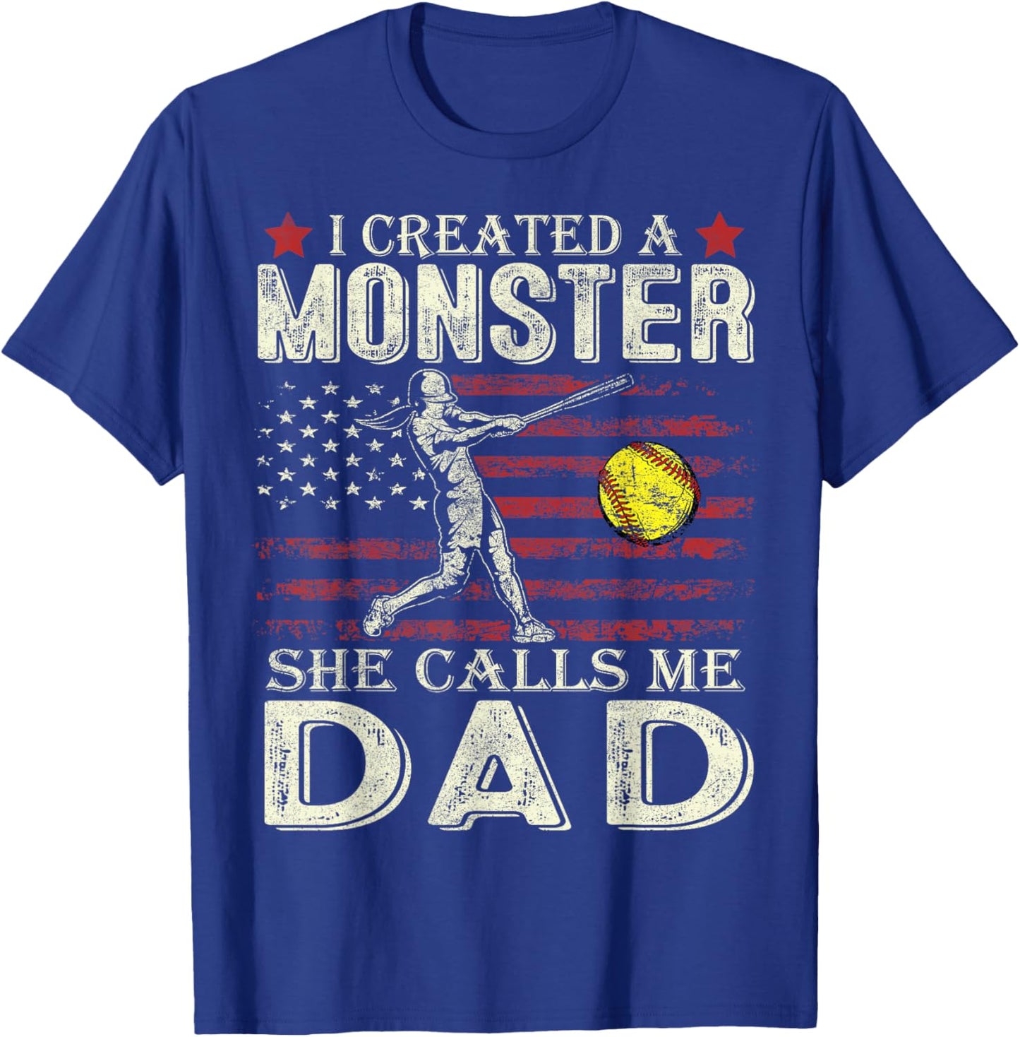 I Created A Monster She Calls Me Dad Softball Father's Day T-Shirt - T-Shirt | Royal
