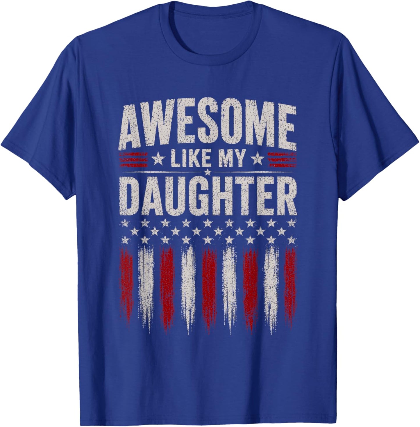 Awesome Like My Daughter Funny Men Dad Father's Day T-Shirt - T-Shirt | Royal