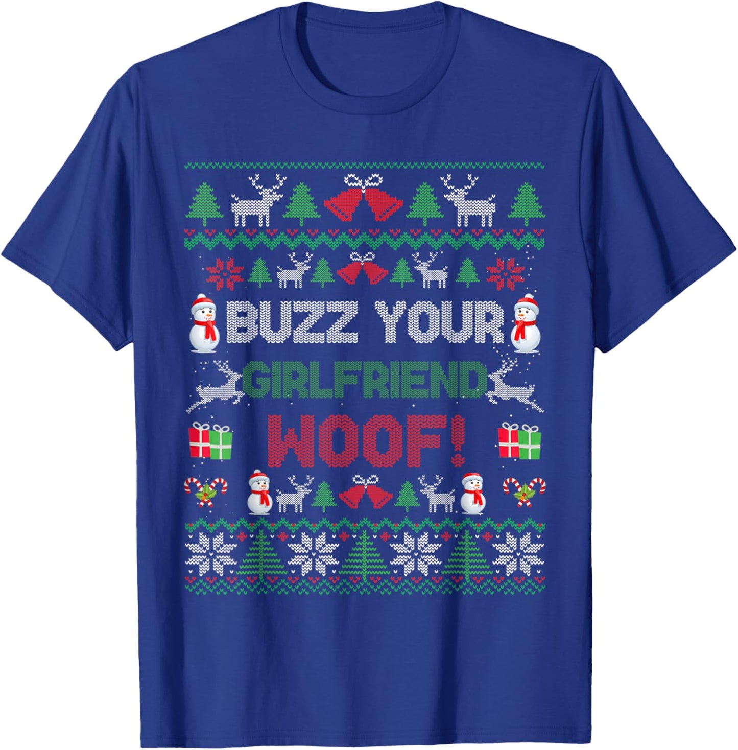Buzz Xmas Your Girlfriend Woof! Ugly Christmas Sweater T-Shirt - T-Shirt | Royal