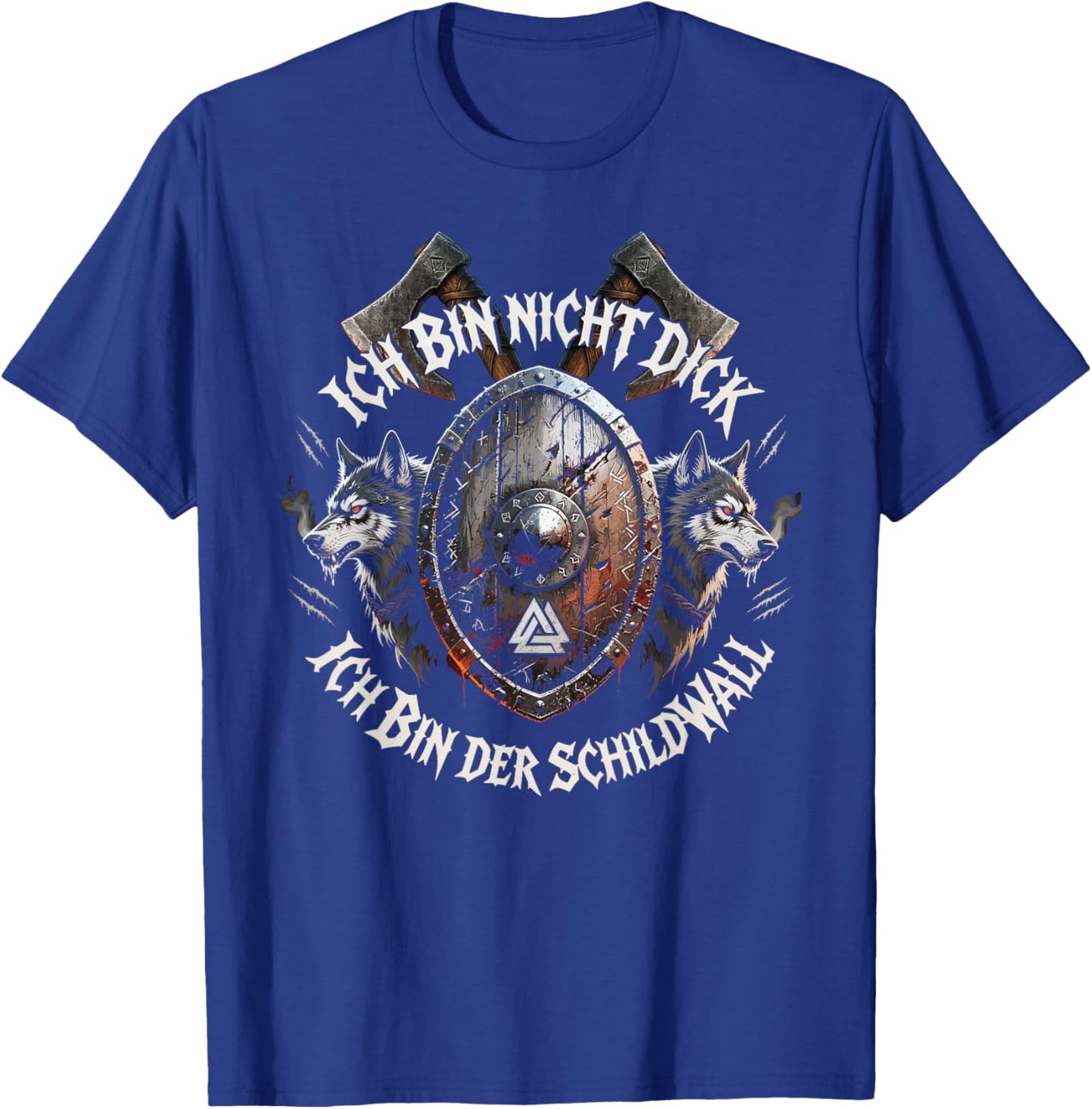 with German Text "Ich Bin Nicht Dick Ich Bin Der Schildwall" [German Language] T-Shirt - T-Shirt | Royal