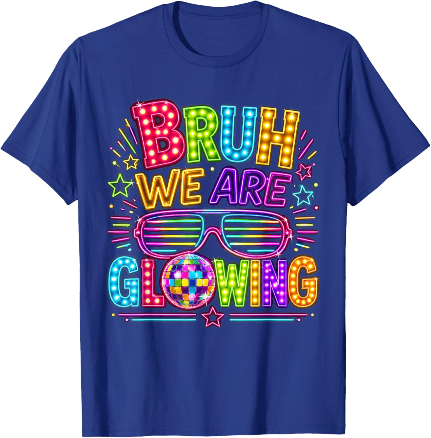 Bruh We are Glowing 80s 90s Disco Style T-Shirt - T-Shirt | Royal