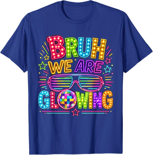 Bruh We are Glowing 80s 90s Disco Style T-Shirt - T-Shirt | Royal