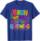 Bruh We are Glowing 80s 90s Disco Style T-Shirt - T-Shirt | Royal
