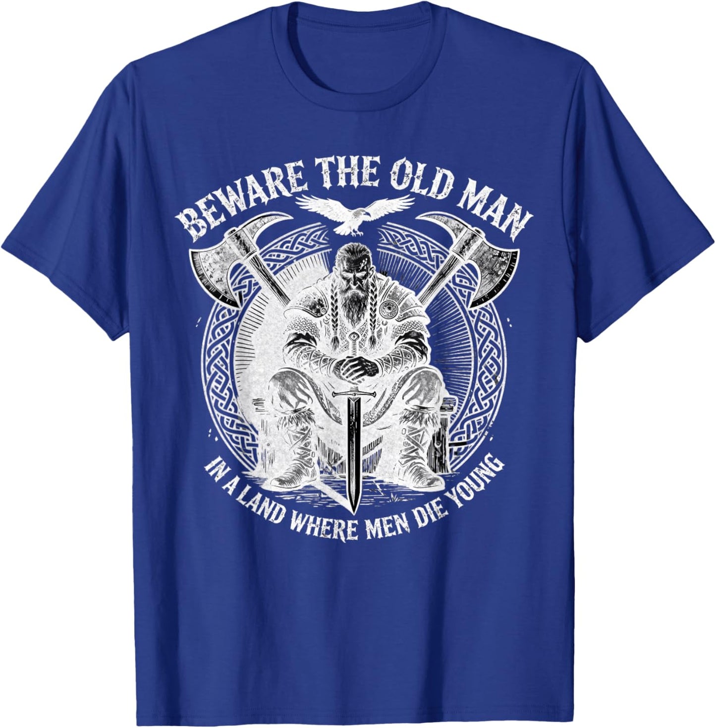 Beware The Old Man in A Land Where Men Die Young Vikings T-Shirt - T-Shirt | Royal
