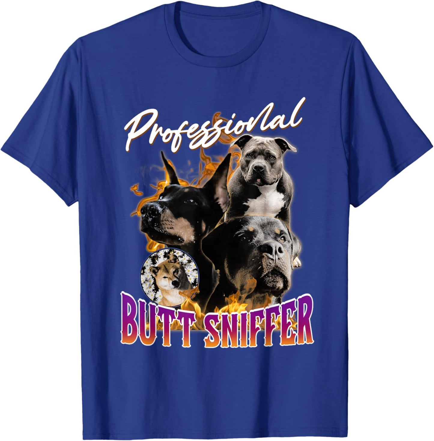 Unwearable Aduld Humor Professional Butt Sniffer T-Shirt - T-Shirt | Royal