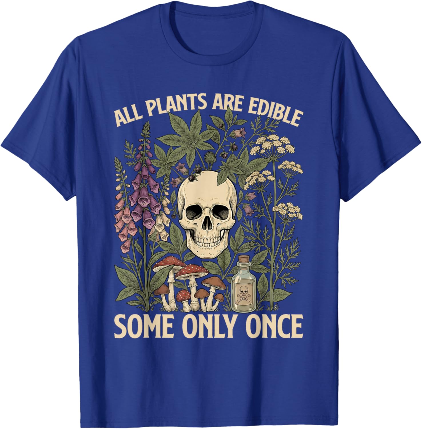 All Plant are Edible Some Only Once Mushroom Gardening Women T-Shirt - T-Shirt | Royal