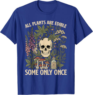 All Plant are Edible Some Only Once Mushroom Gardening Women T-Shirt - T-Shirt | Royal
