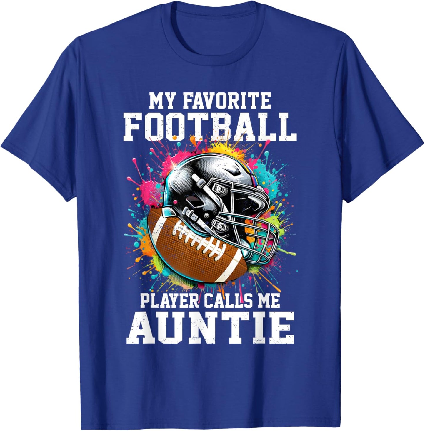 My Favorite Football Player Calls Me Auntie T-Shirt - T-Shirt | Royal
