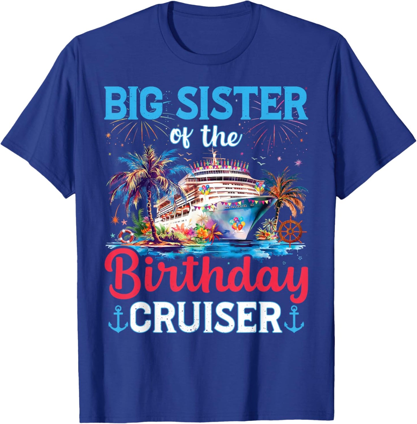 Big Sisters Of The Birthday Cruiser Funny Cruise Birthday T-Shirt - T-Shirt | Royal