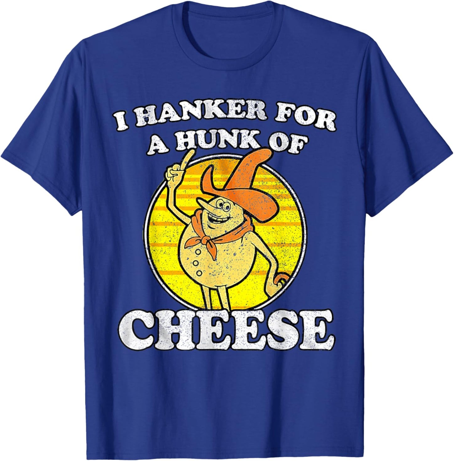 Vintage Funny Meme Retro I Hanker For A Hunk O Cheese T-Shirt - T-Shirt | Royal
