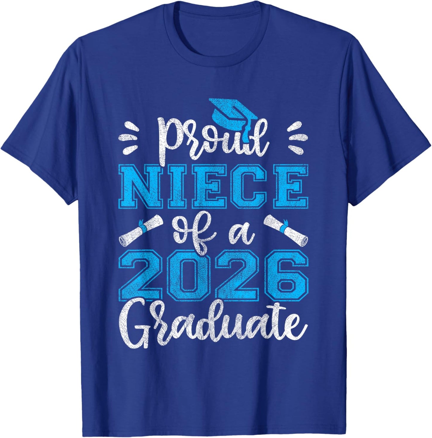 Proud Niece of a 2026 Graduate, Class of Graduation T-Shirt - T-Shirt | Royal