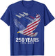 250 Years 1776 2026 250th Anniversary Patriotic 4th of July T-Shirt - T-Shirt | Royal