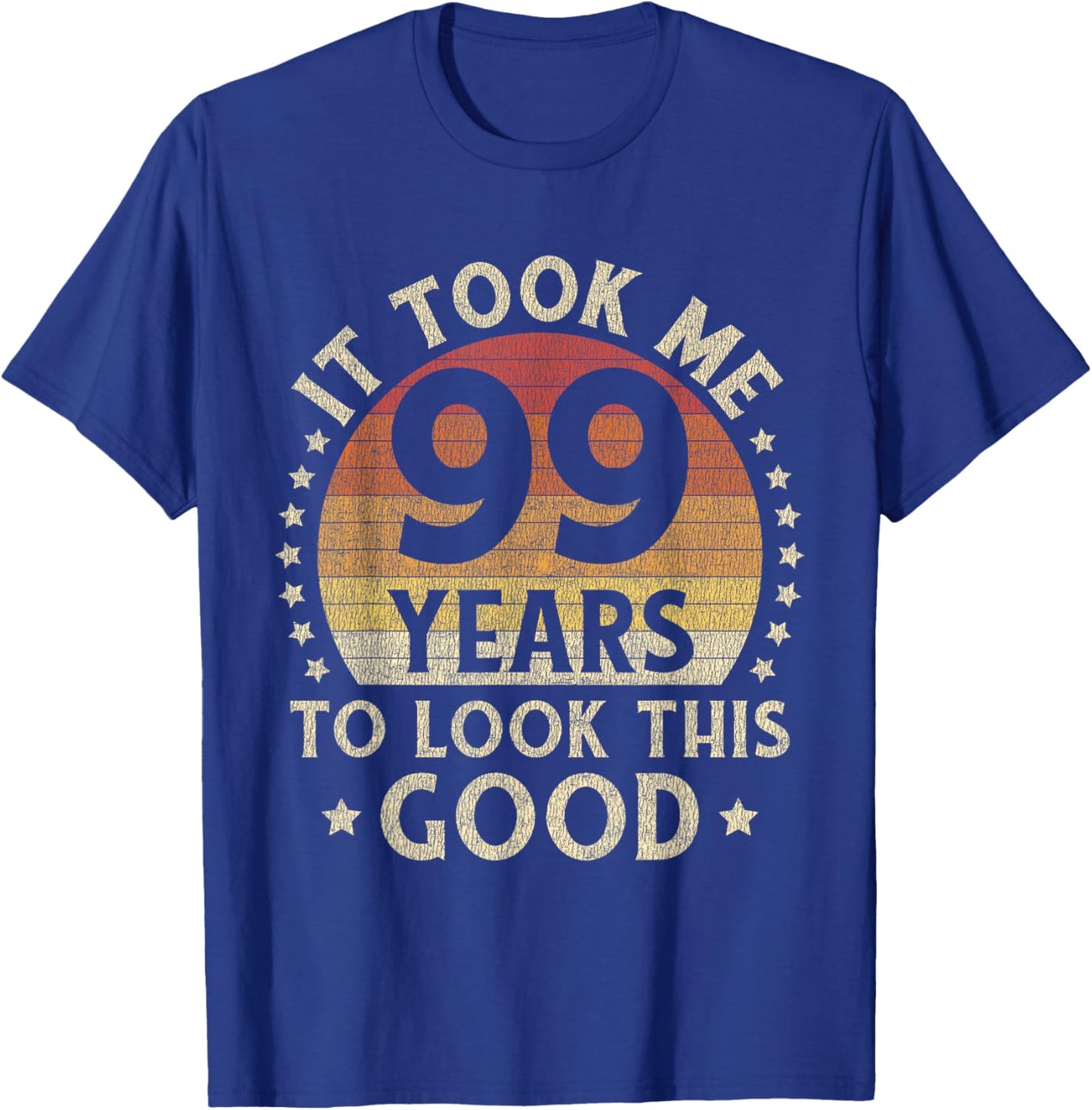 It Took Me 99 Years To Look This Good 99th Birthday Gift T-Shirt - T-Shirt | Royal