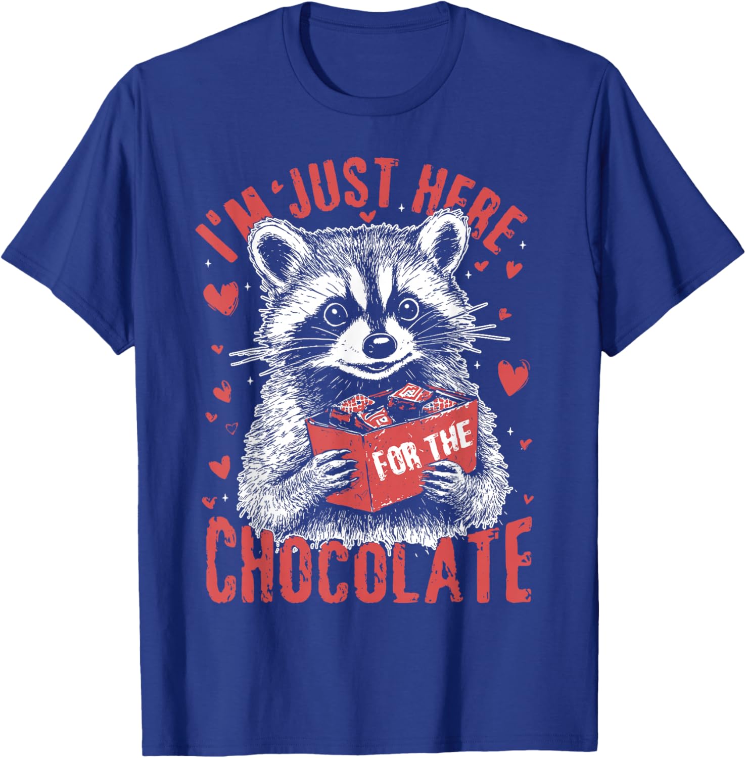 I'm Just Here for The Chocolate Funny Raccoon Valentine T-Shirt - T-Shirt | Royal