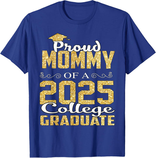Proud Mommy Of 2025 Graduate College Shirt Graduation T-Shirt - T-Shirt | Royal