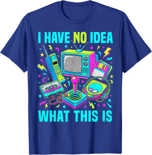 Costume « I Have No Idea What This is 90s » pour garçons et Filles T-Shirt - T-Shirt | Royal