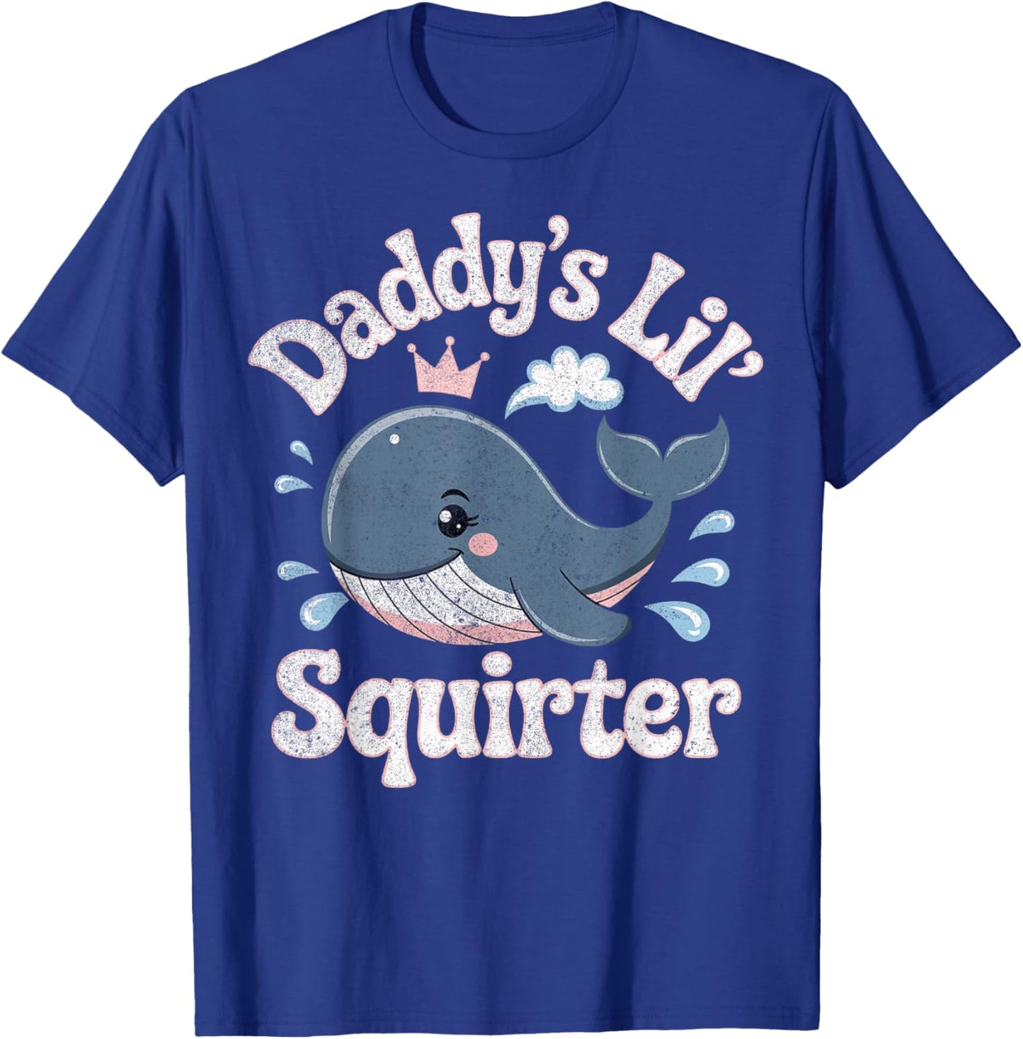 Daddy'S Lil Squirter Inappropriate Adult Humor Funny T-Shirt - T-Shirt | Royal